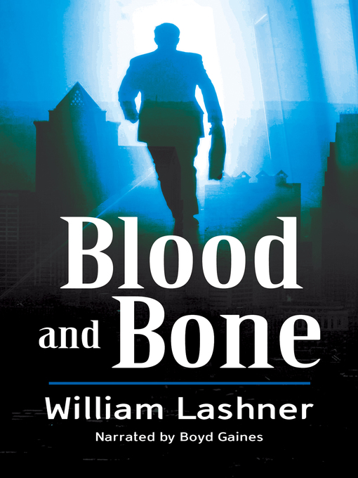 Title details for Blood and Bone by William Lashner - Wait list